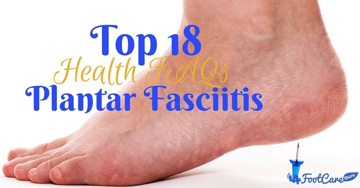 Top 18 Health FAQs Of Heel Pain And Plantar Fasciitis Top 18 Health FAQs Of Heel Pain And Plantar Fasciitis